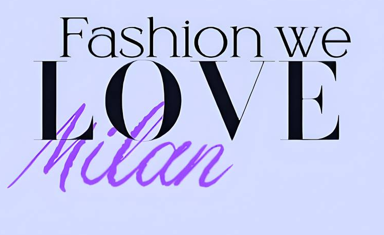 Fashion We Love Milan